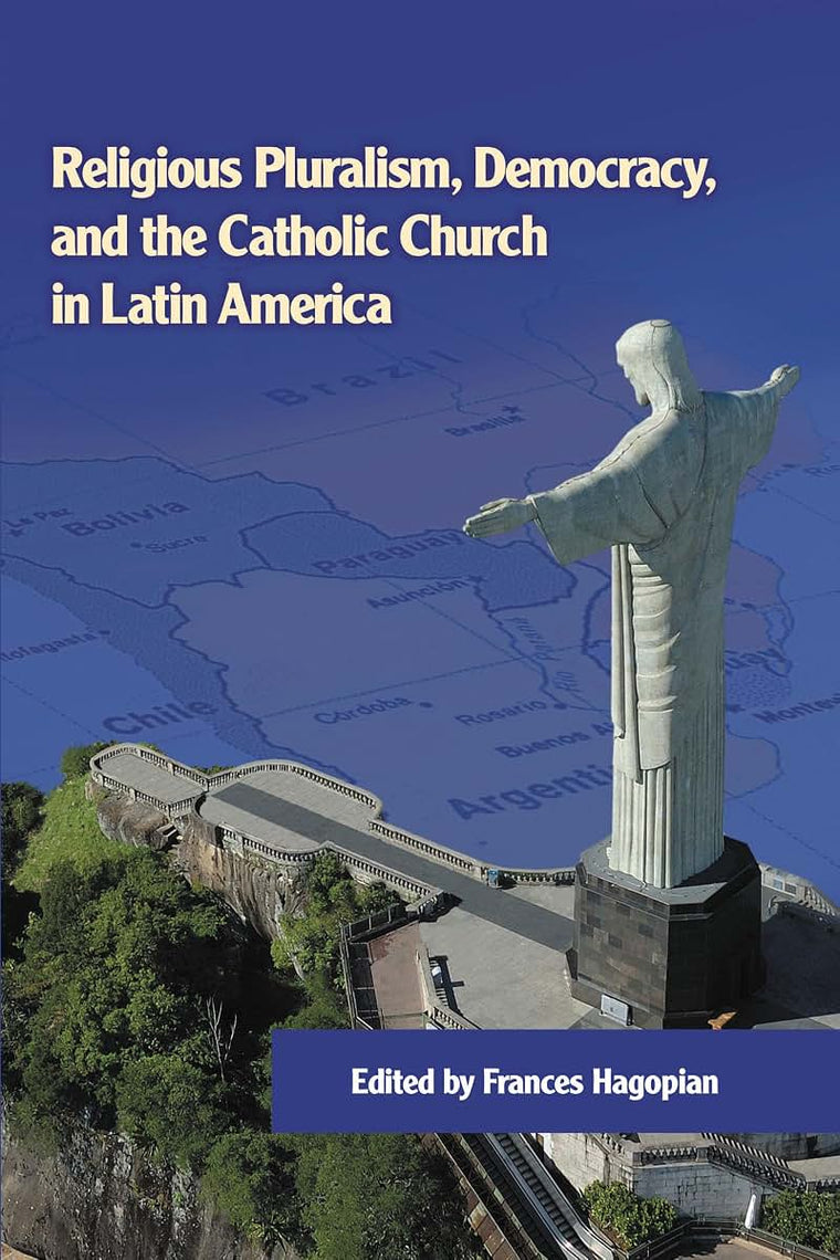 Religious Pluralism, Democracy, and the Catholic Church in Latin America (ND Kellogg Inst Int'l Studies) (Kellogg Institute Series on Democracy and Development)