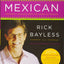 Authentic Mexican 20th Anniversary Ed: Regional Cooking from