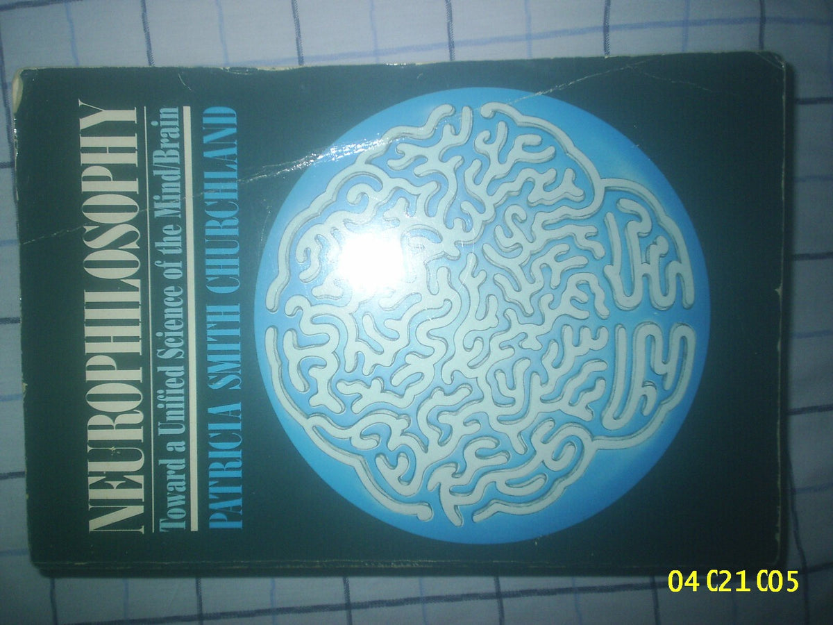 Neurophilosophy: Toward a Unified Science of the Mind-Brain