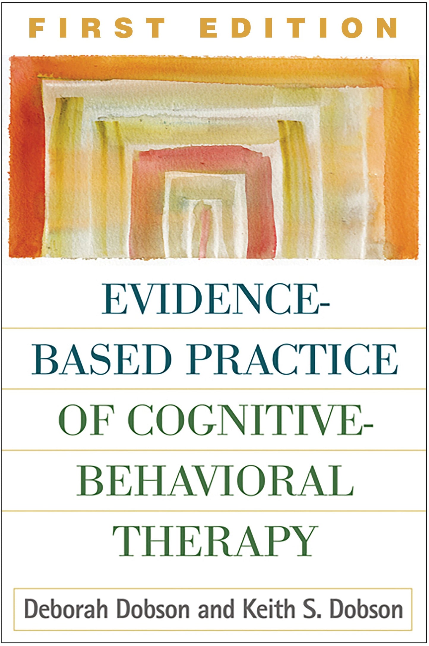 Evidence-Based Practice of Cognitive-Behavioral Therapy, First Edition