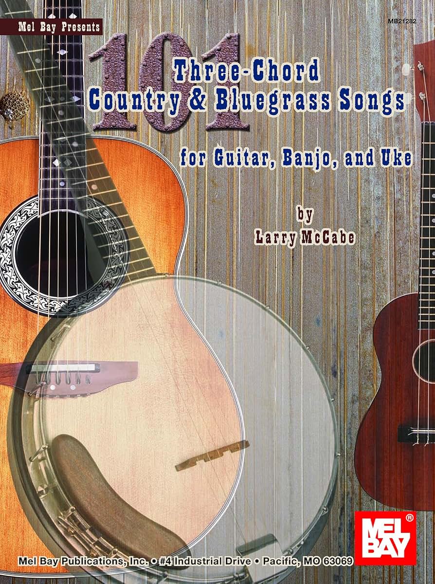 101 Three-Chord Country & Bluegrass Songs For Guitar, Banjo and Uke