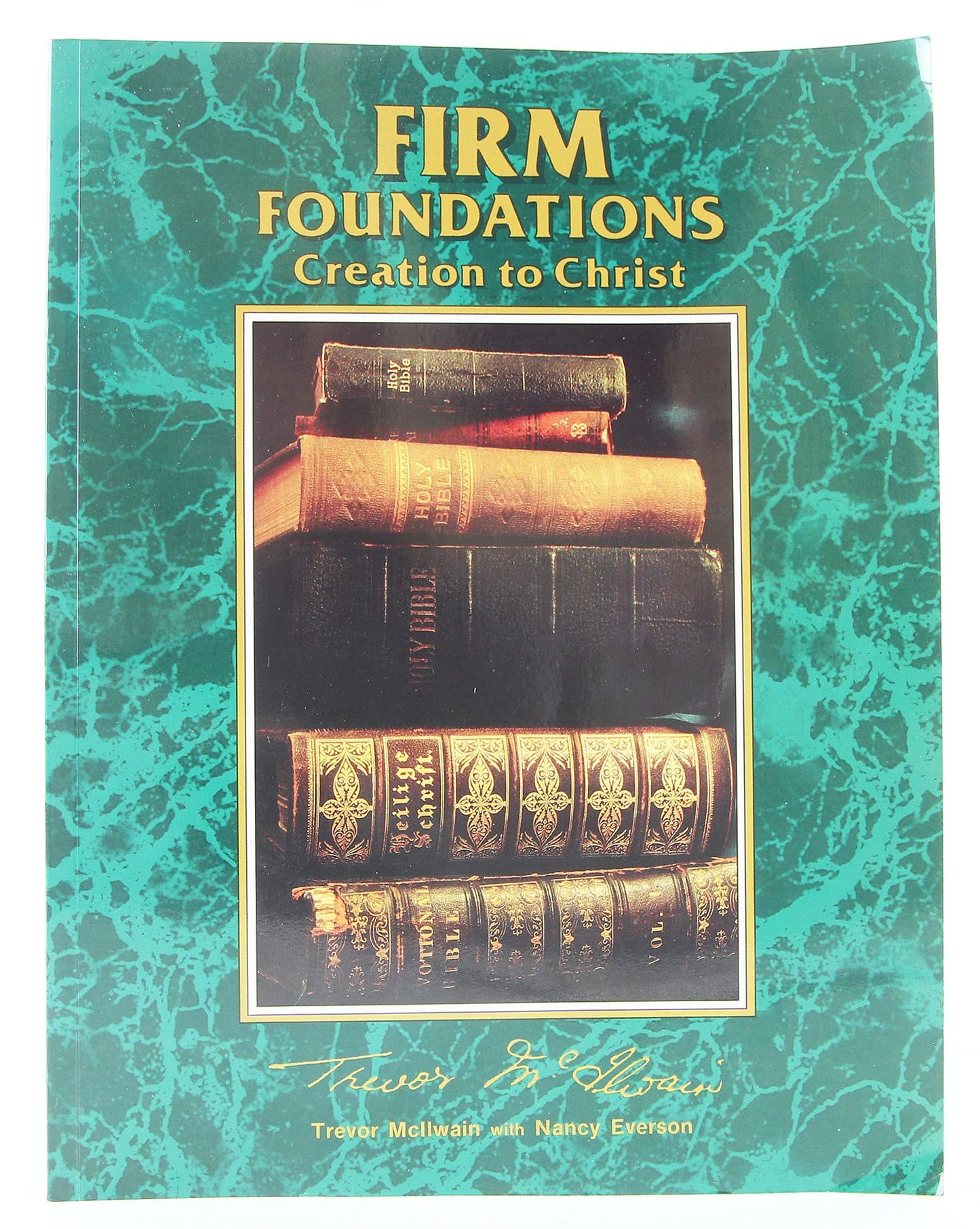 Firm Foundations: Creation to Christ by McLlwain, T.