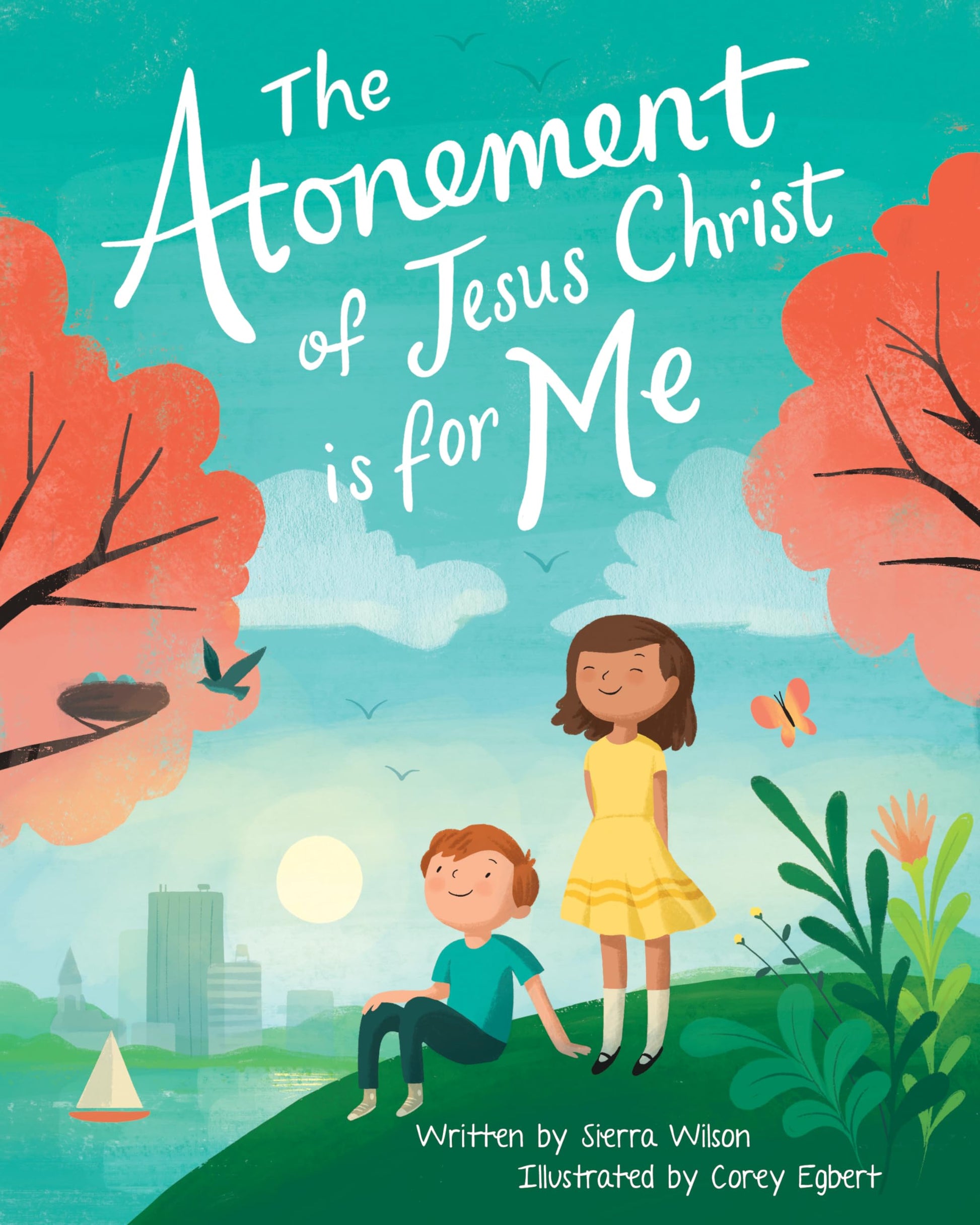 The Atonement of Jesus Christ Is for Me Wilson, Sierra and Egbert, Corey