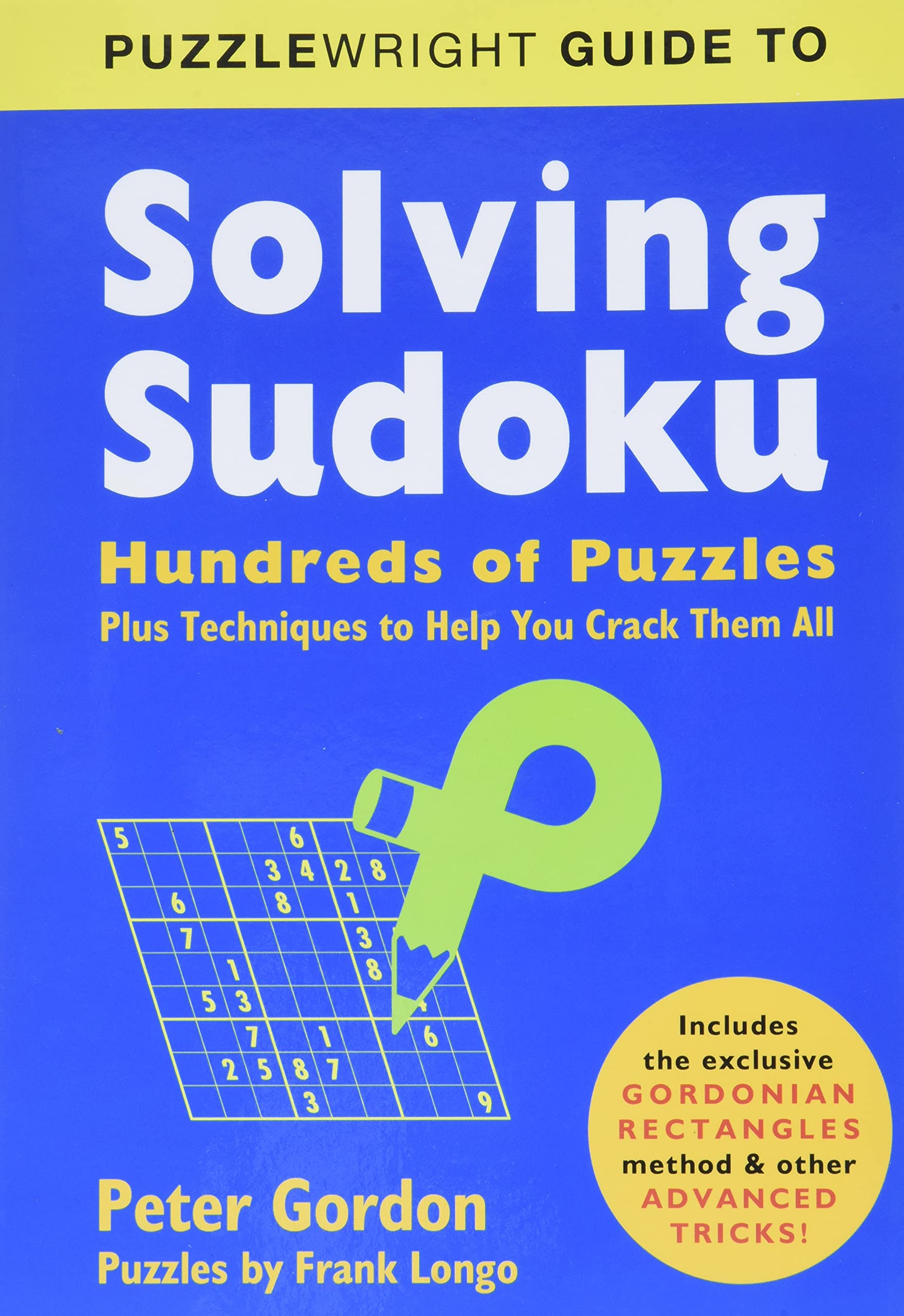 Puzzlewright Guide to Solving Sudoku: Hundreds of Puzzles Plus Techniques to Help You Crack Them All