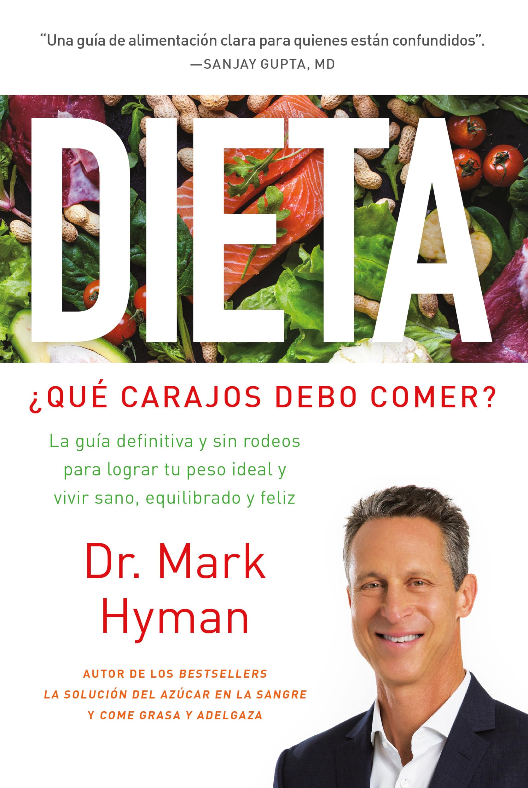 Dieta: Qué carajos debo comer?: La guía definitiva y sin rodeos para lograr tu peso ideal y vivir sano, equilibrado y feliz / Diet Food. What the Heck Shoul (Spanish Edition)