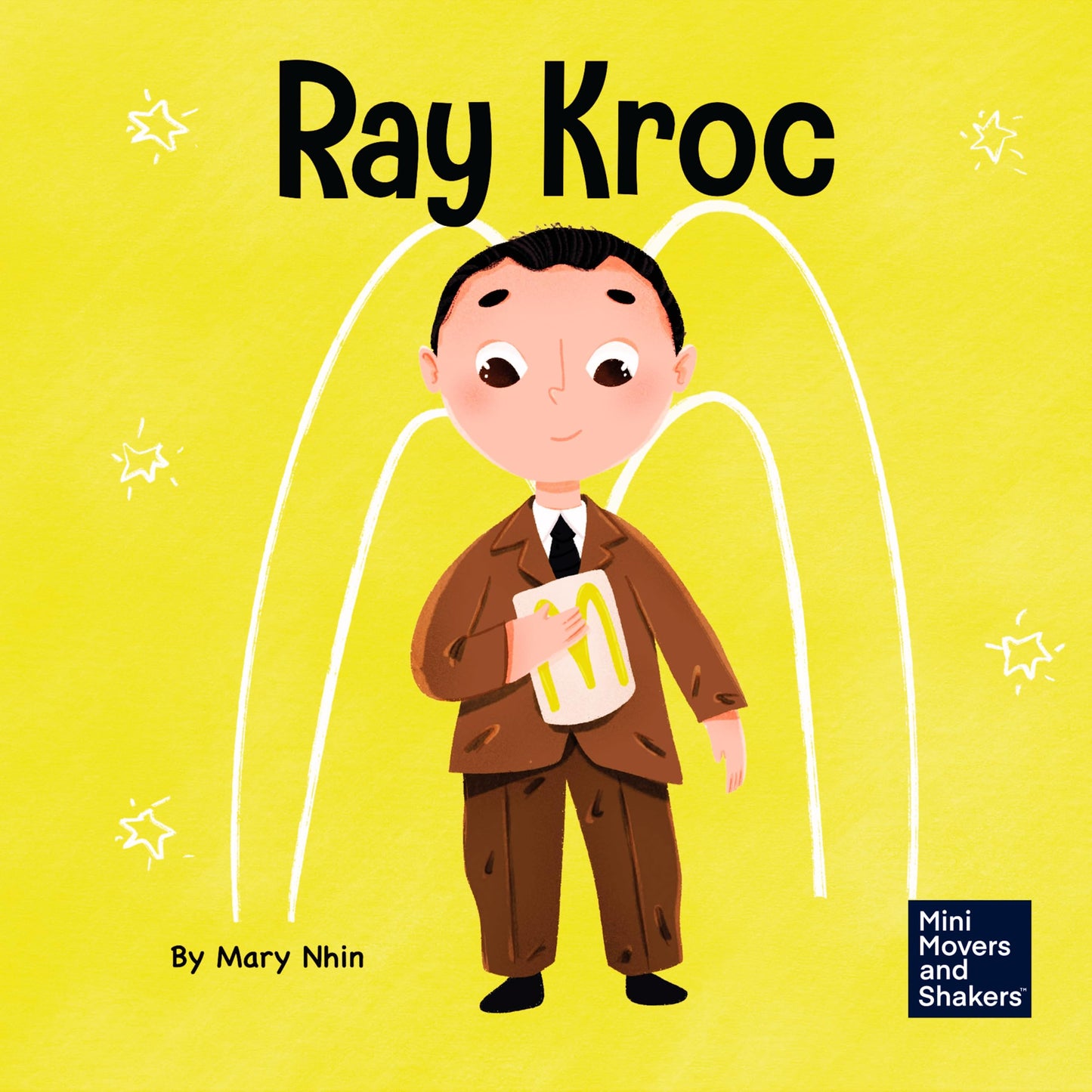Ray Kroc: A Kid's Book About Persistence (Mini Movers and Shakers)