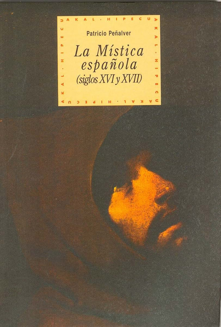 La mística espaola (siglos XVI-XVII) (Historia del pensamiento y la cultura) (Spanish Edition)