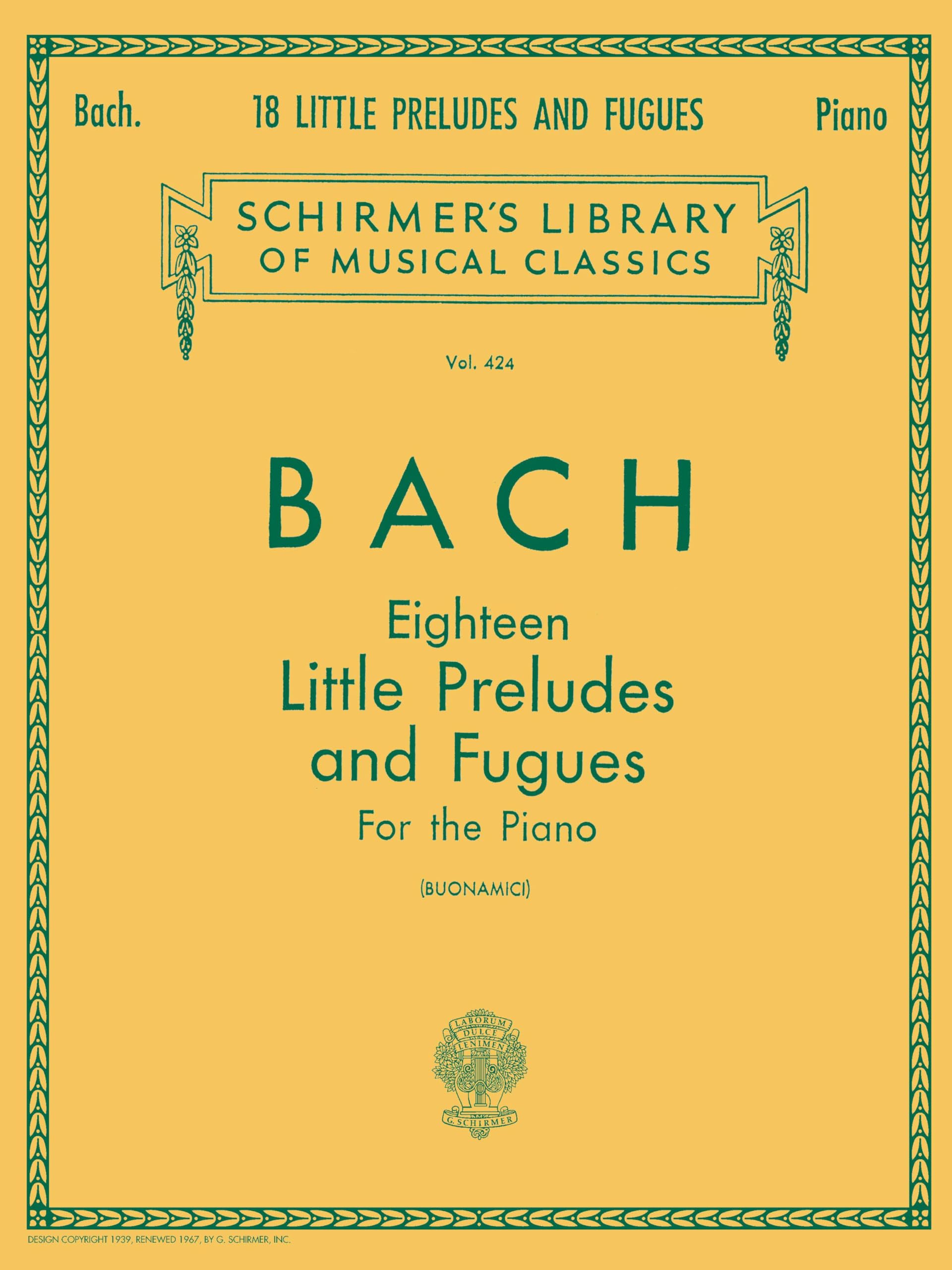 Johann Sebastian Bach - 18 Little Preludes and Fugues  Piano Solo Songbook  Schirmers Library of Musical Classics Vol. 424  Baroque Piano Sheet Music for Late Intermediate Players
