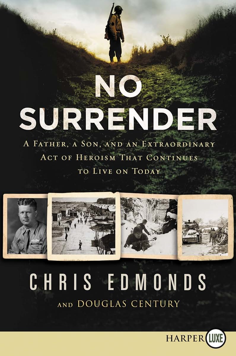 No Surrender: A Father, A Son, and an Extraordinary Act of Heroism That Continues to Live on Today
