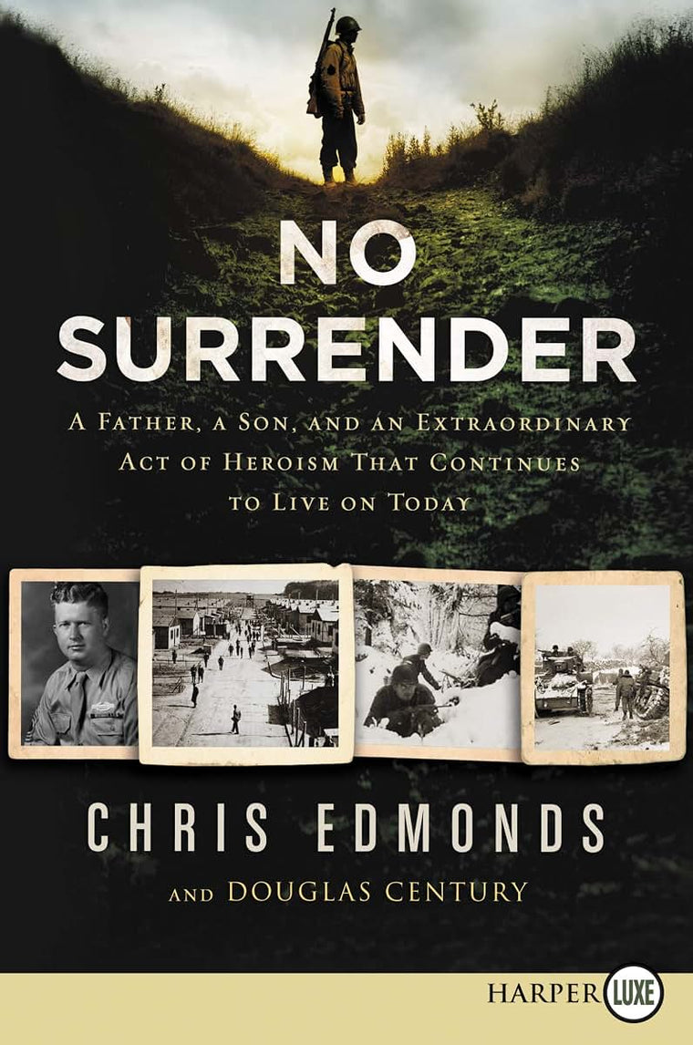 No Surrender: A Father, A Son, and an Extraordinary Act of Heroism That Continues to Live on Today