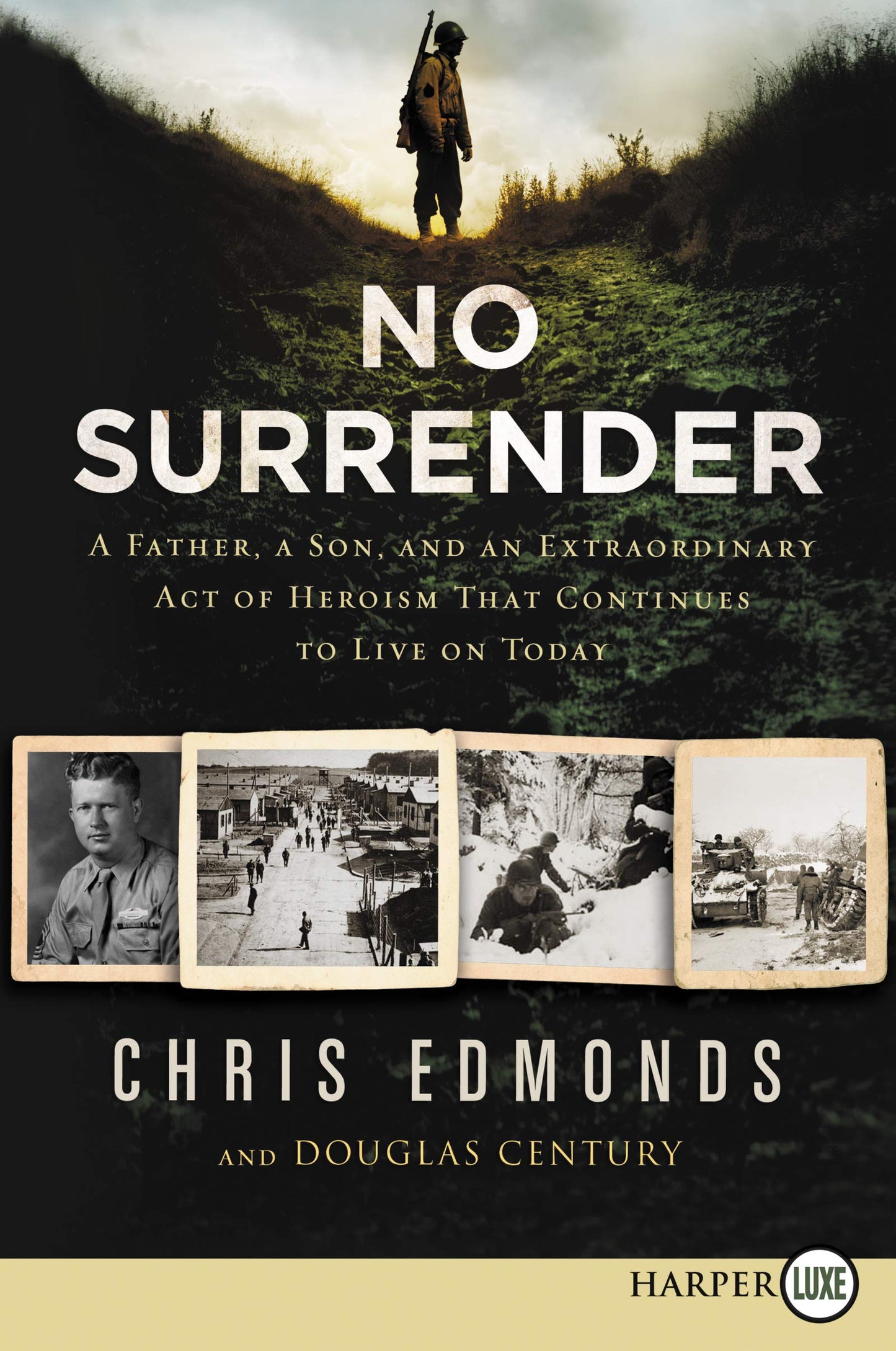 No Surrender: A Father, A Son, and an Extraordinary Act of Heroism That Continues to Live on Today