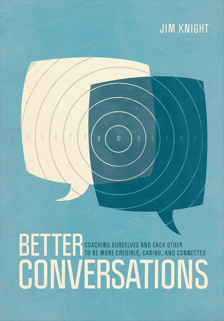 Better Conversations: Coaching Ourselves and Each Other to B