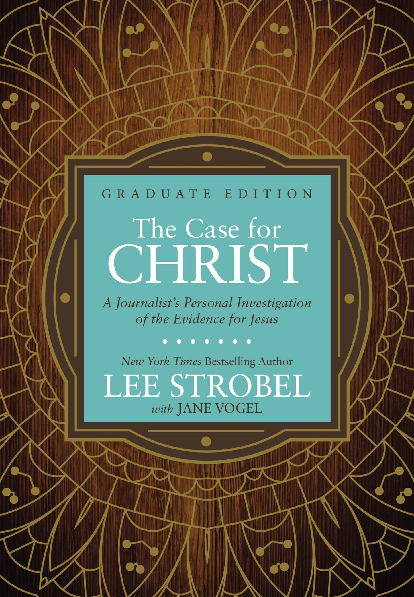 The Case for Christ Graduate Edition: A Journalist's Personal