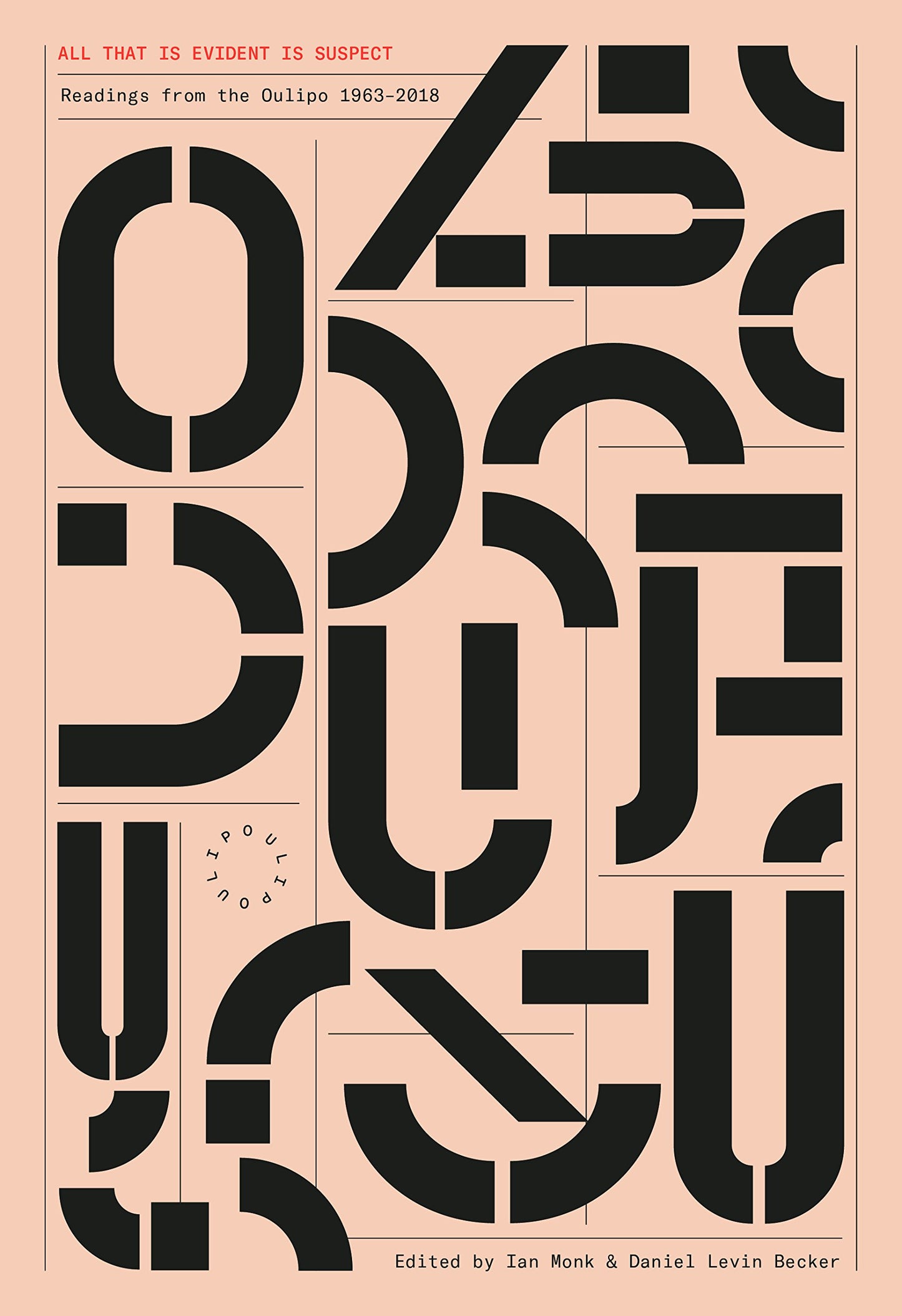 All That Is Evident Is Suspect: Readings from the Oulipo: 19