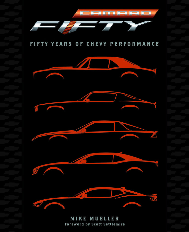 Camaro: Fifty Years of Chevy Performance