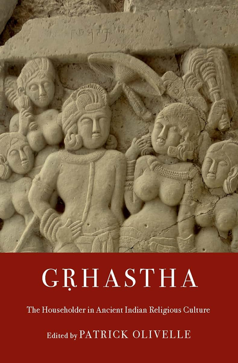 G?hastha: The Householder in Ancient Indian Religious Culture