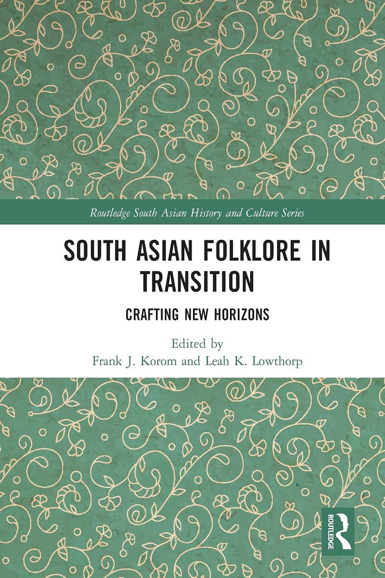 South Asian Folklore in Transition (Routledge South Asian History and Culture Series)