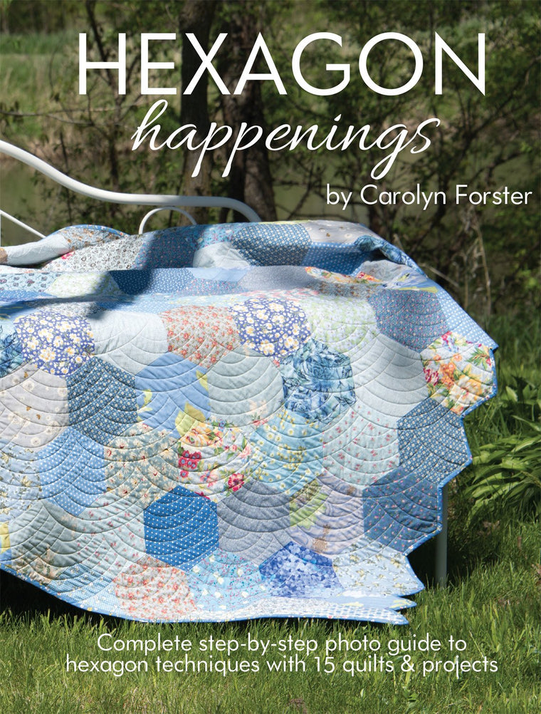Hexagon Happenings: Complete Step-by-Step Photo Guide to Hexagon Techniques with 15 Quilts & Projects (Landauer) Finish Big Quilts Fast; Projects include a Table Mat, Runner, Bag, & Pincushion
