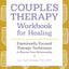 Couples Therapy Workbook for Healing: Emotionally Focused Th