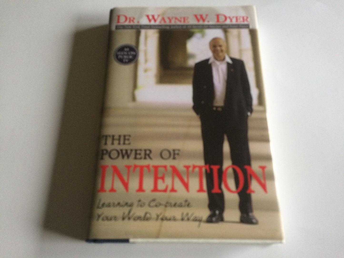 The Power of Intention: Learning to Co-Create Your World You
