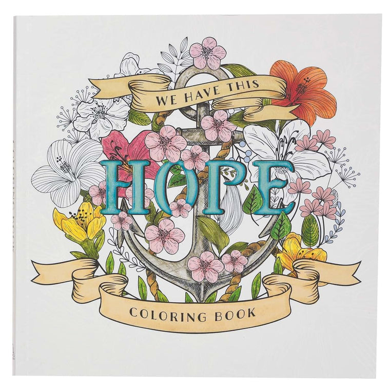 We Have This Hope Inspirational Coloring Book for Adults and Teens with Scripture