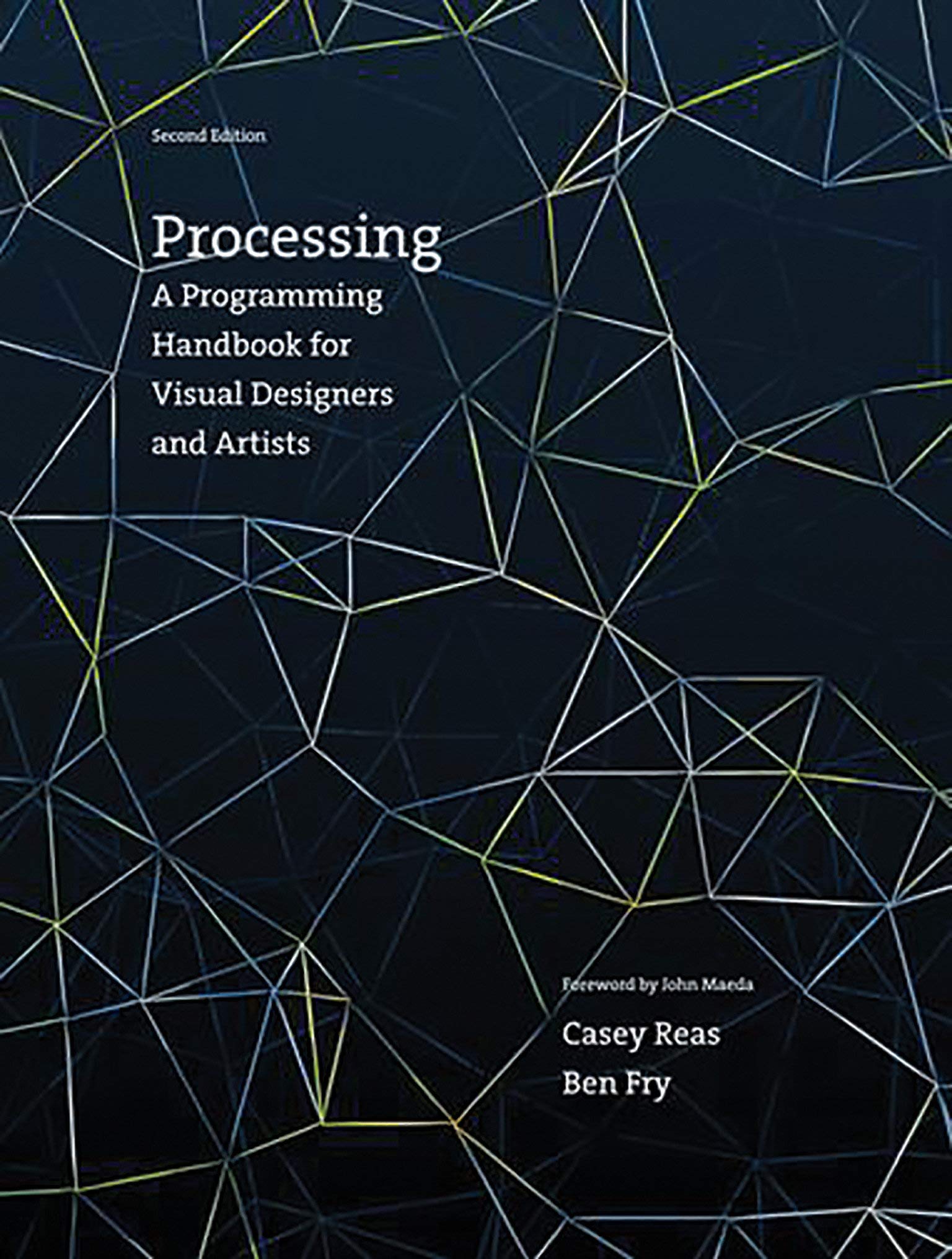 Processing, second edition: A Programming Handbook for Visual Designers and Artists (Mit Press)