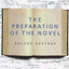 The Preparation of the Novel: Lecture Courses and Seminars at the Collège de France (1978-1979 and 1979-1980) (European Perspectives: A Series in Social Thought & Cultural Criticism (Paperback))