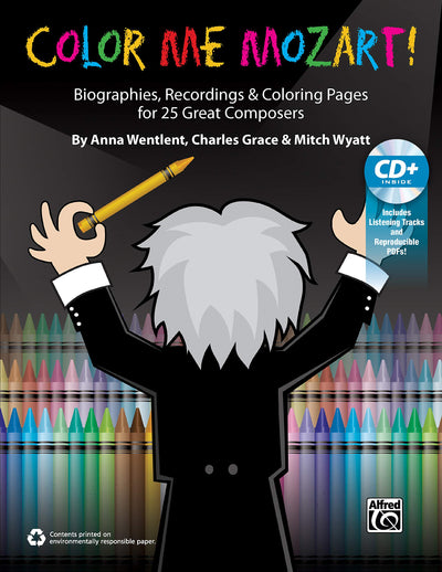 Color Me Mozart!: Biographies, Recordings, and Coloring Pages for 25 Great Composers, Book & Enhanced CD