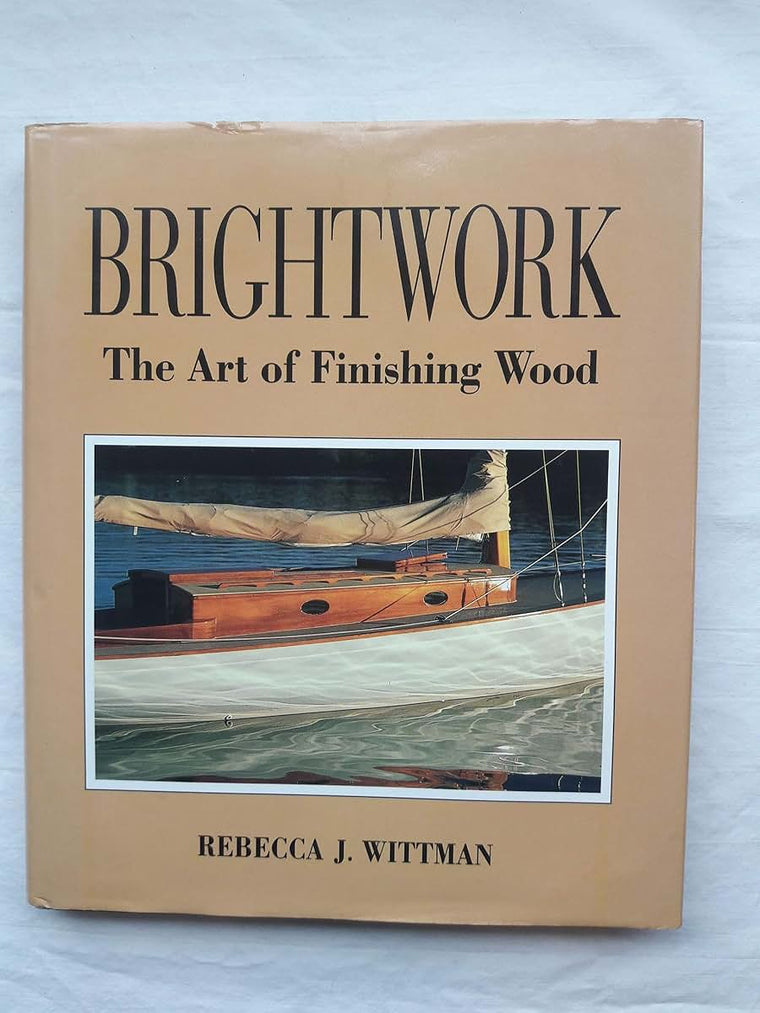 Brightwork: The Art of Finishing Wood