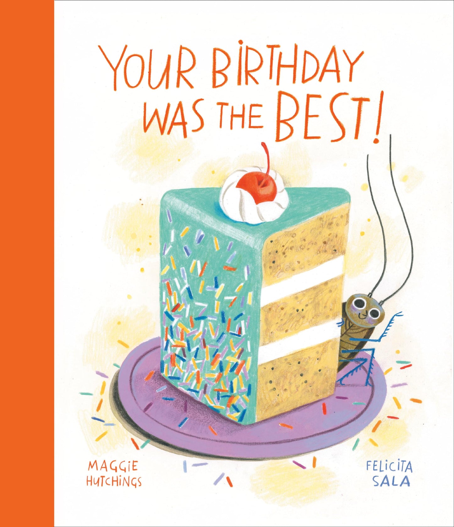 Your Birthday Was the Best! (The Curious Cockroach) by Hutch