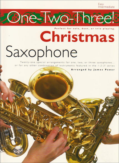 One-Two-Three! Christmas - Saxophone: Perfect for Solo, Duet or Trio Playing