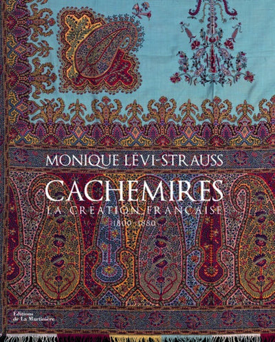 Cachemires - La création franaise 1800-1880