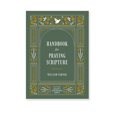 Handbook for Praying Scripture: Featuring the Legacy Standard Bible