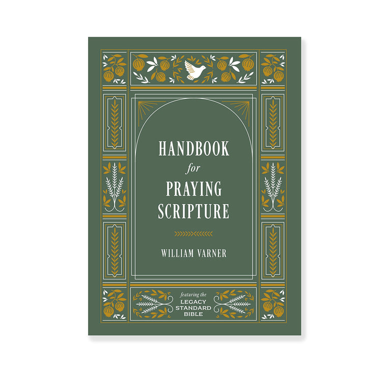 Handbook for Praying Scripture: Featuring the Legacy Standard Bible
