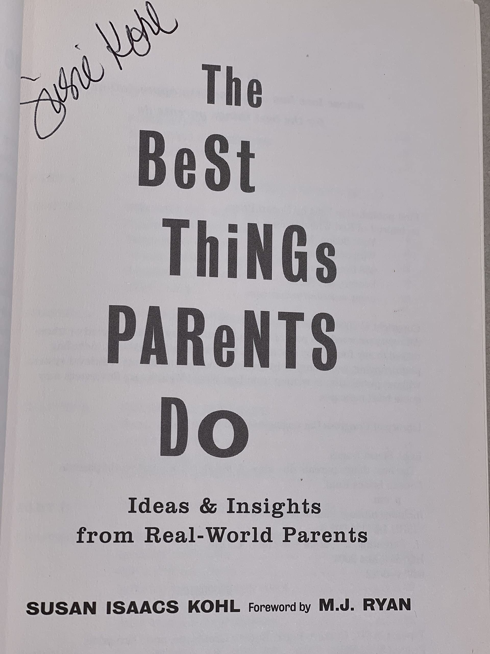 The Best Things Parents Do: Ideas & Insights from Real-World Parents (Parenting Book for Moms and Dads)