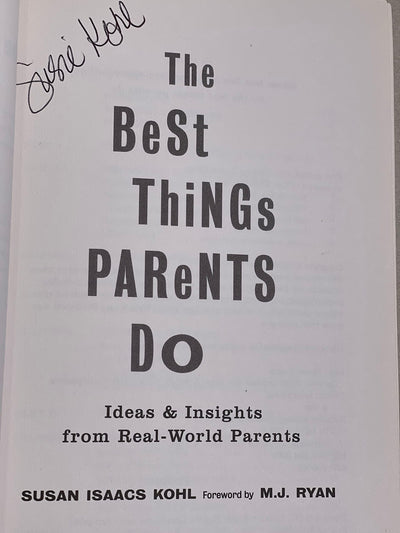 The Best Things Parents Do: Ideas & Insights from Real-World Parents (Parenting Book for Moms and Dads)