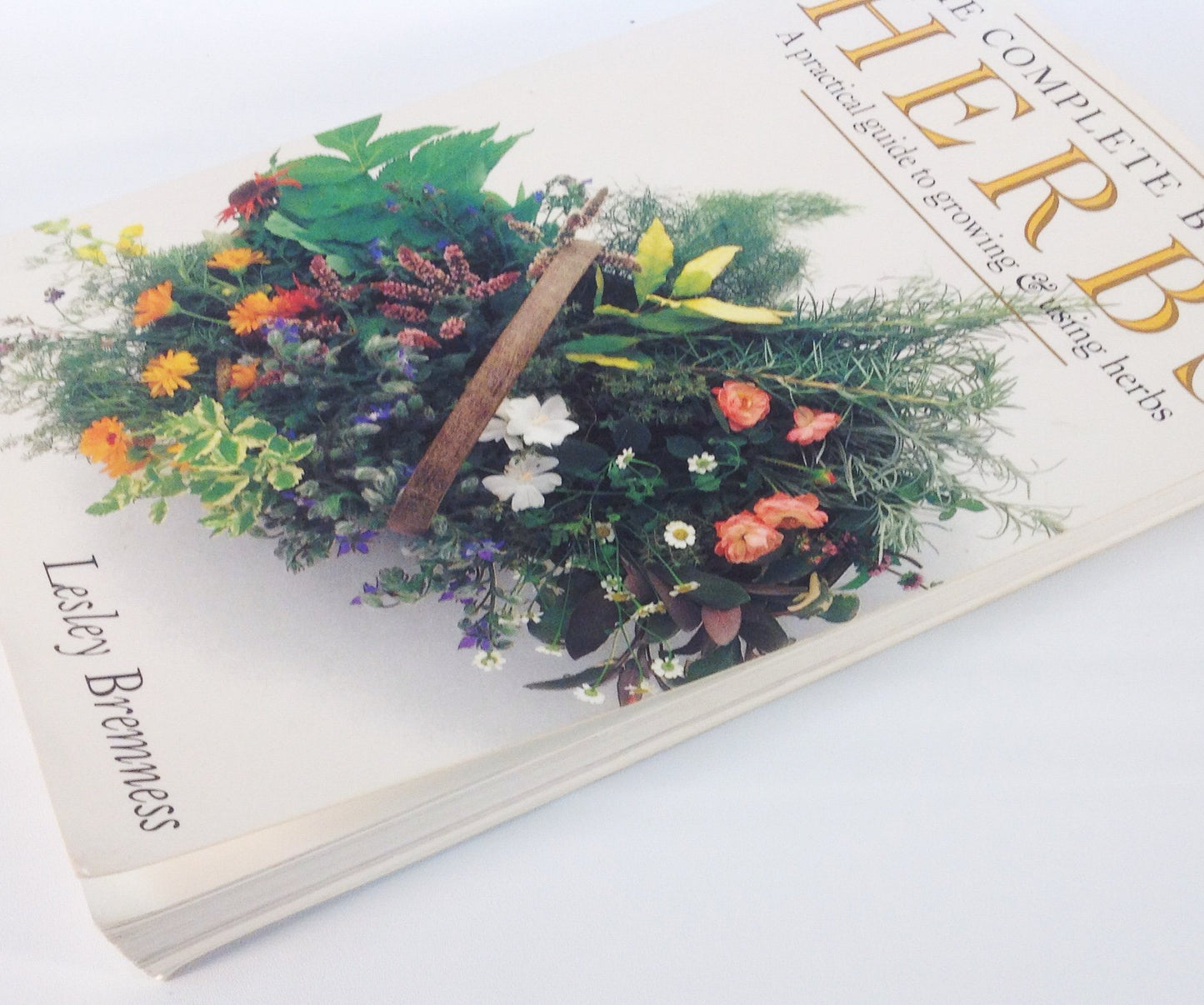The Complete Book of Herbs: A Practical Guide to Growing and Using Herbs