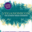 Veganomicon: The Ultimate Vegan Cookbook by Isa C Moskowitz