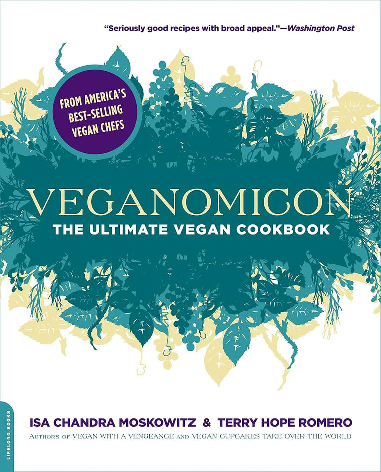 Veganomicon: The Ultimate Vegan Cookbook by Isa C Moskowitz