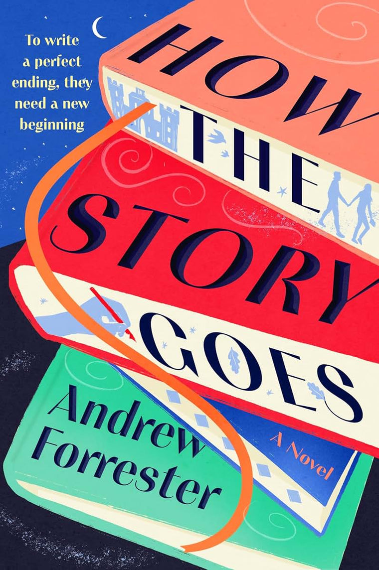 How the Story Goes: A Charming Bookish Romance of a Widower a Devoted Fan and the Book They Must Write Together