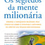Segredos da Mente Milionaria - Secrets of the Millionaire Mi