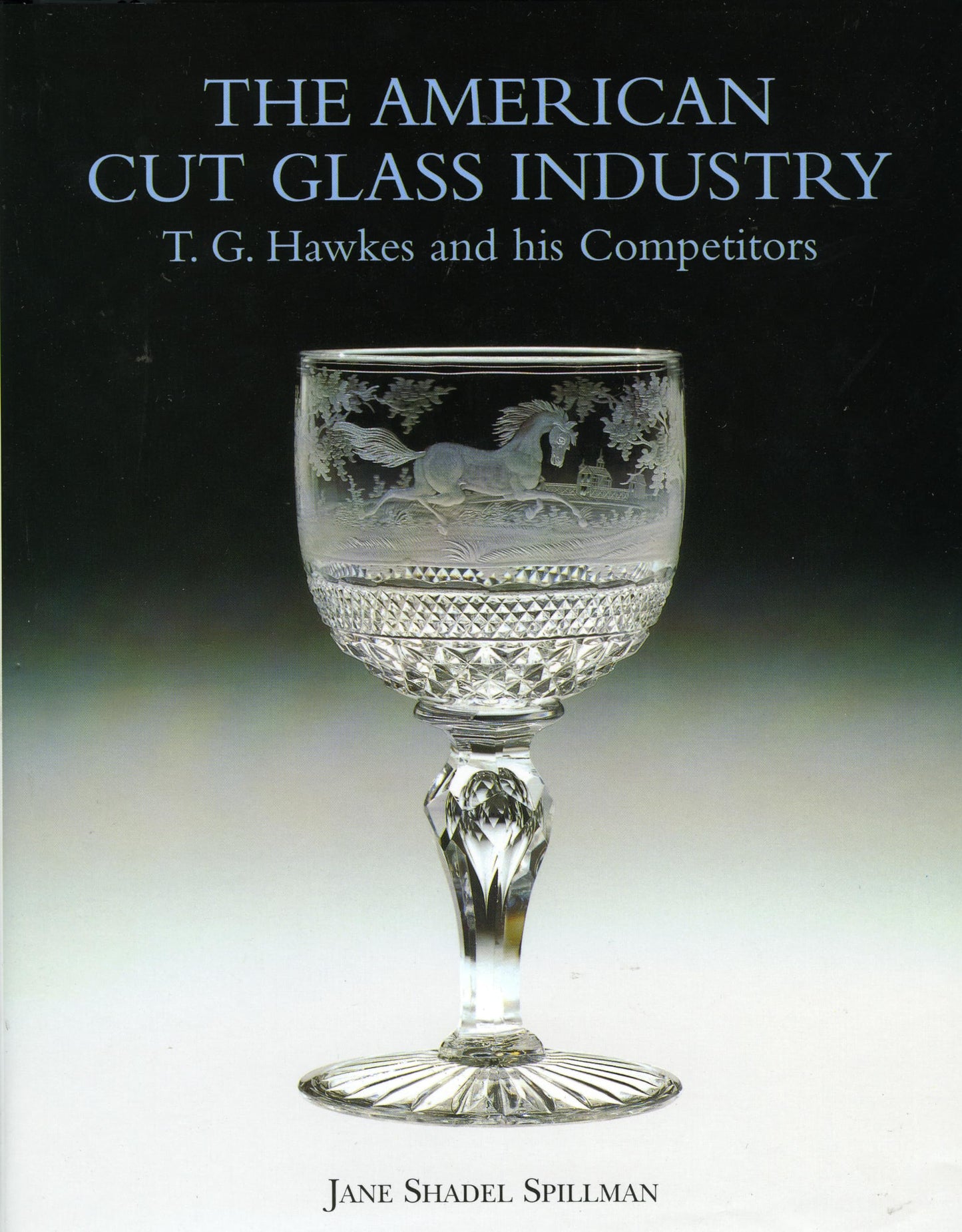 American Cut Glass Industry: T. G. Hawkes and His Competitors