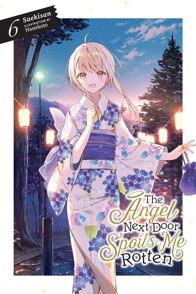 The Angel Next Door Spoils Me Rotten, Vol. 6 (light novel) (The Angel Next Door Spoils Me Rotten, 6)