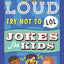 Try Not to LOL (Laugh-Out-Loud Jokes for Kids)