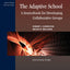 The Adaptive School: A Sourcebook for Developing Collaborative Groups