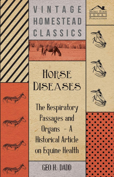 Horse Diseases - The Respiratory Passages and Organs - A Historical Article on Equine Health