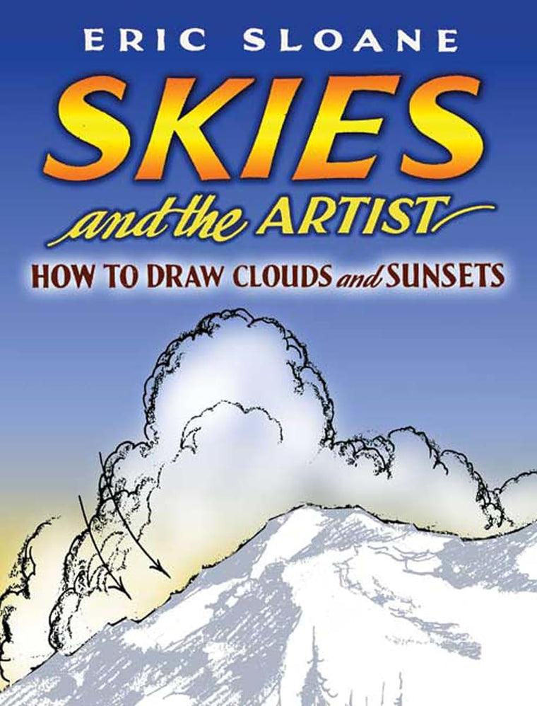 Skies and the Artist: How to Draw Clouds and Sunsets (Dover Art Instruction)