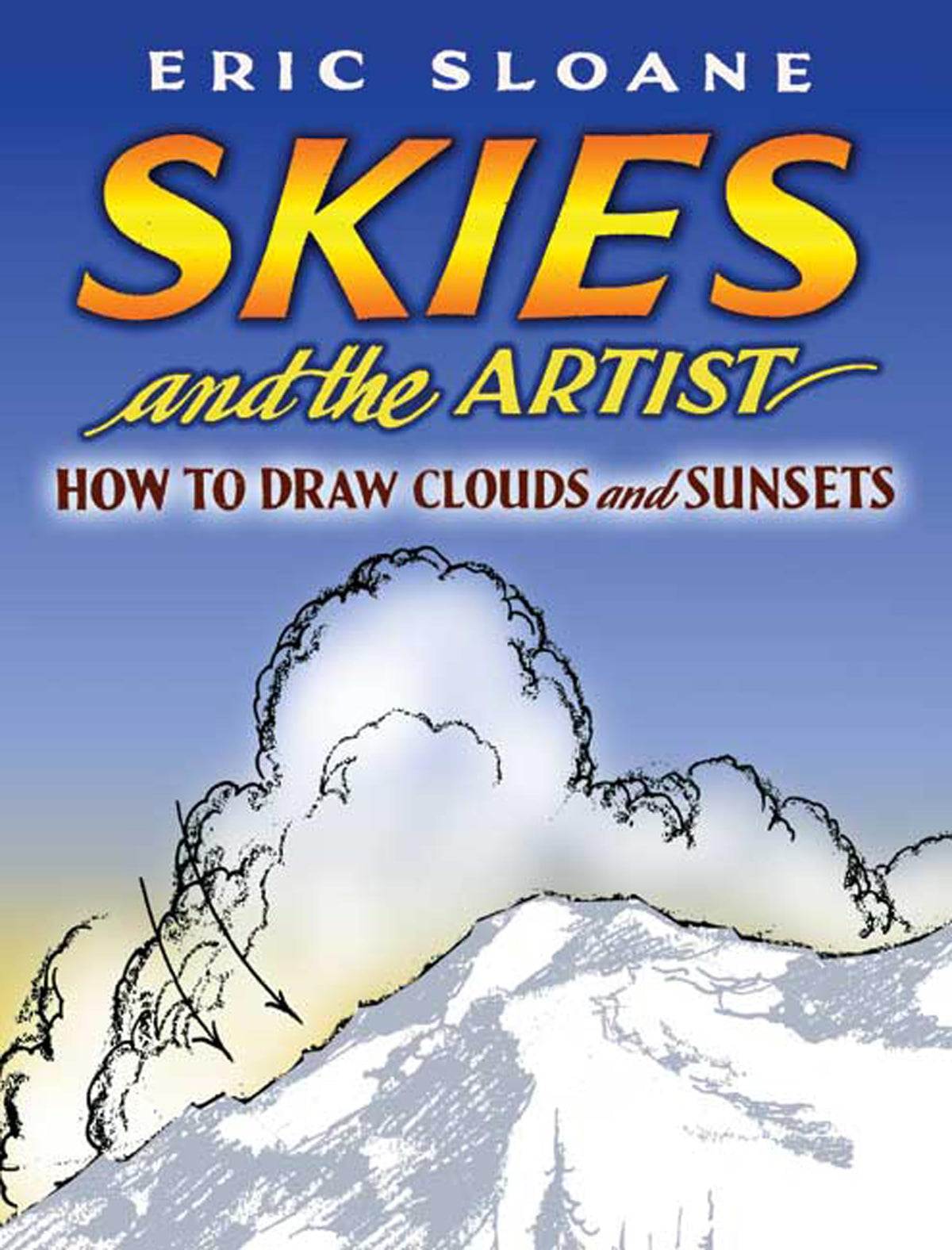 Skies and the Artist: How to Draw Clouds and Sunsets (Dover Art Instruction)