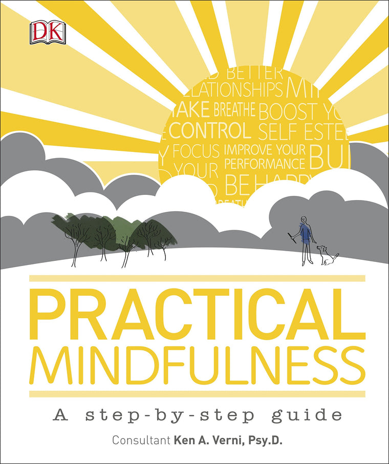 Practical Mindfulness: A step-by-step guide