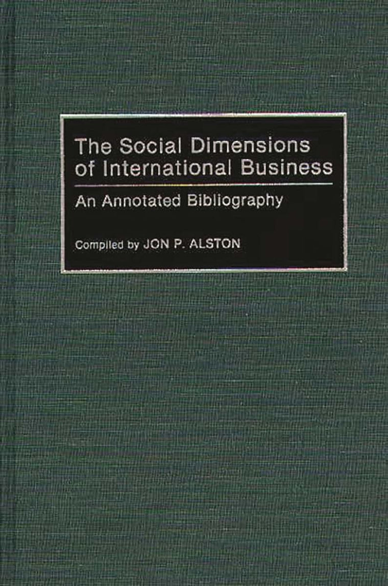 The Social Dimensions of International Business: An Annotated Bibliography (Bibliographies and Indexes in Economics and Economic History)